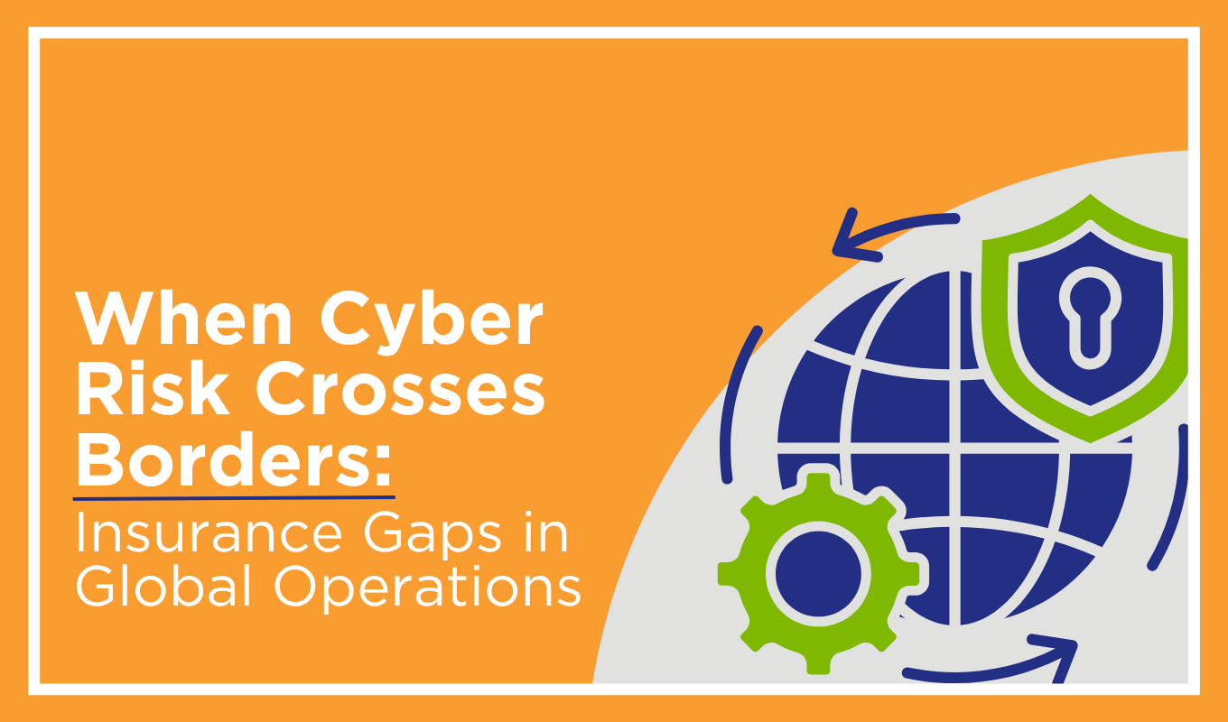 Illustration of a globe with directional arrows, a shield with a lock, and a gear icon, representing cross border cyber risk, global operations, and gaps in cyber insurance coverage.