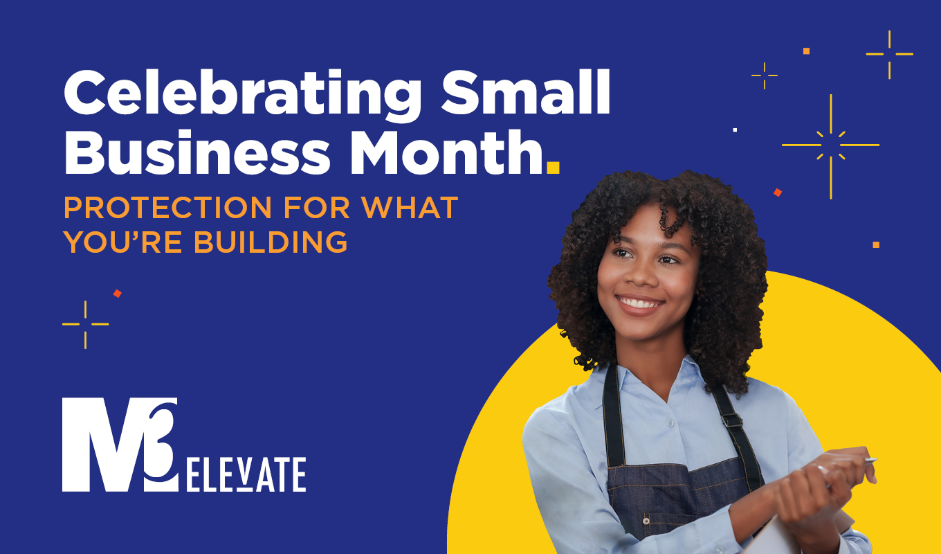 Small Business Month promotional graphic with text reading “Celebrating Small Business Month” and “Protection for What You’re Building,” featuring a small business owner wearing a work apron with M3 Elevate branding on a blue and yellow background.