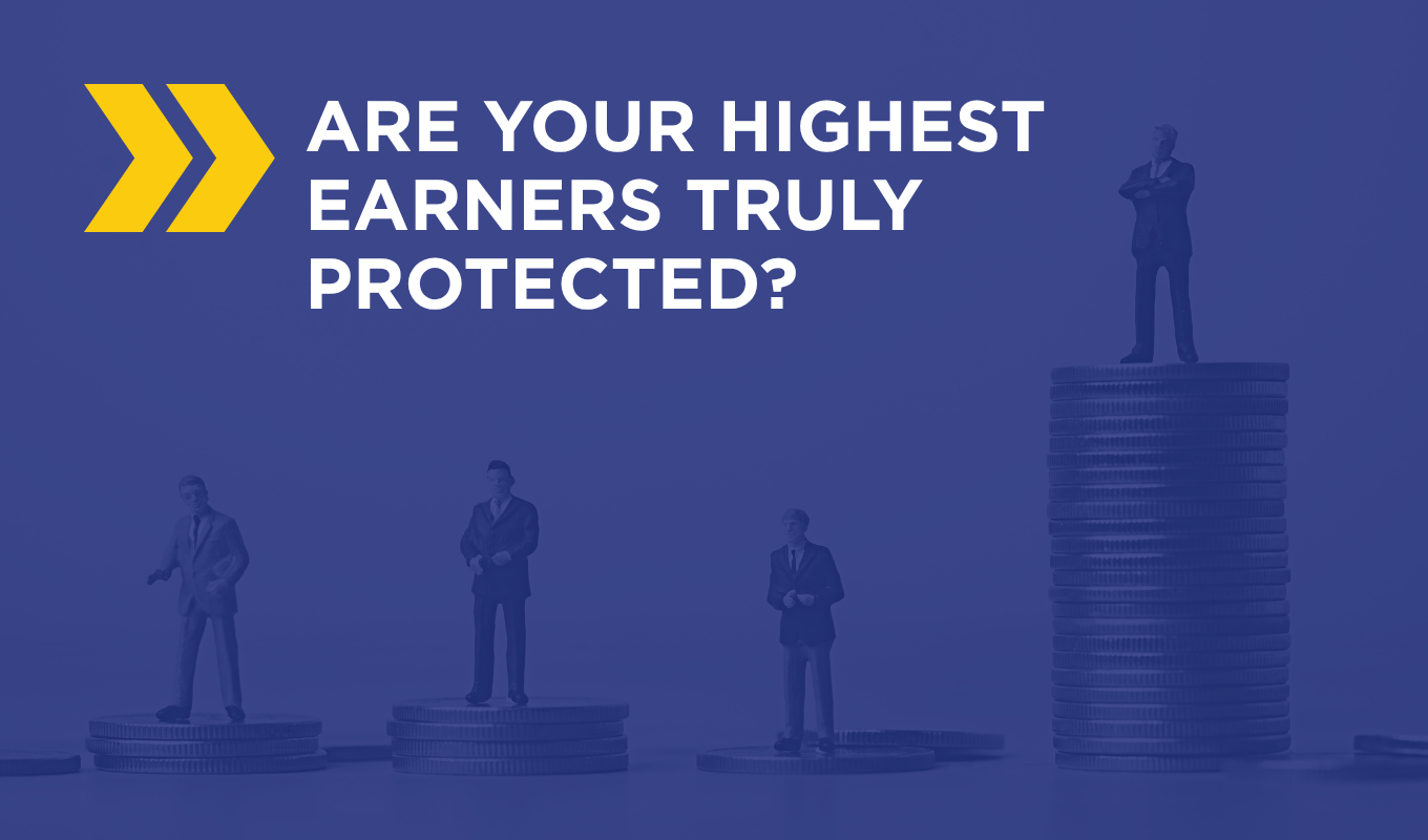Are your highest earners protected?
